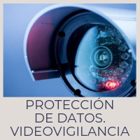 Protección datos. Videovigilancia