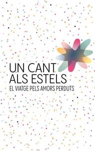 Un cant als estels. El viatge pels amors perduts