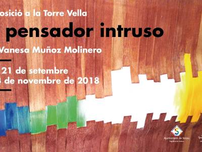 La Torre Vella acull l’exposició “El pensador intruso” de l’autora Vanesa Muñoz