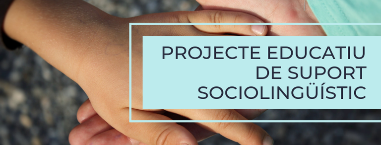 projecte educatiu de suport sociolingüístic