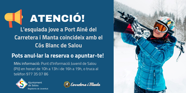 La concejalía de Juventud de Salou permite anular la reserva a la esquiada en Port Ainé del Carretera i Manta