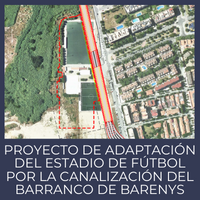 Proyecto de adaptación del Estadio de Fútbol en el terreno resultante, como consecuencia de la canalización del Barranco de Barenys